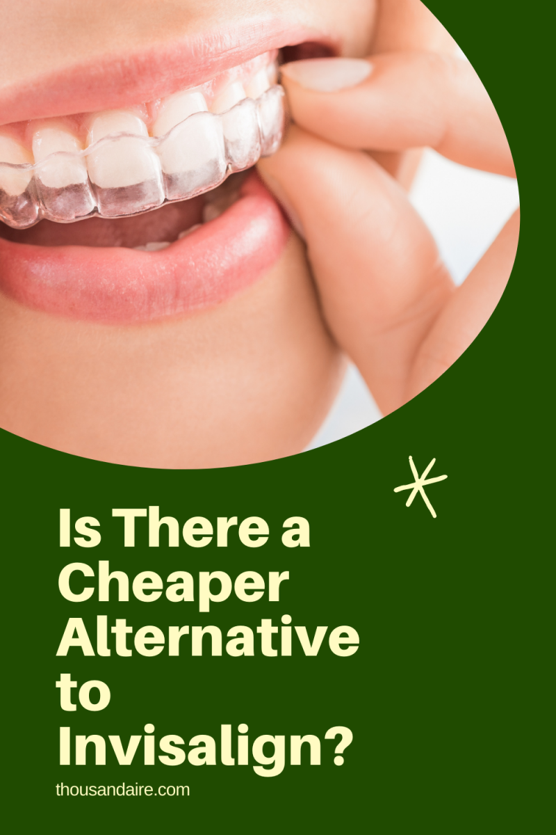 Is There a Cheaper Alternative to Invisalign - Thousandaire