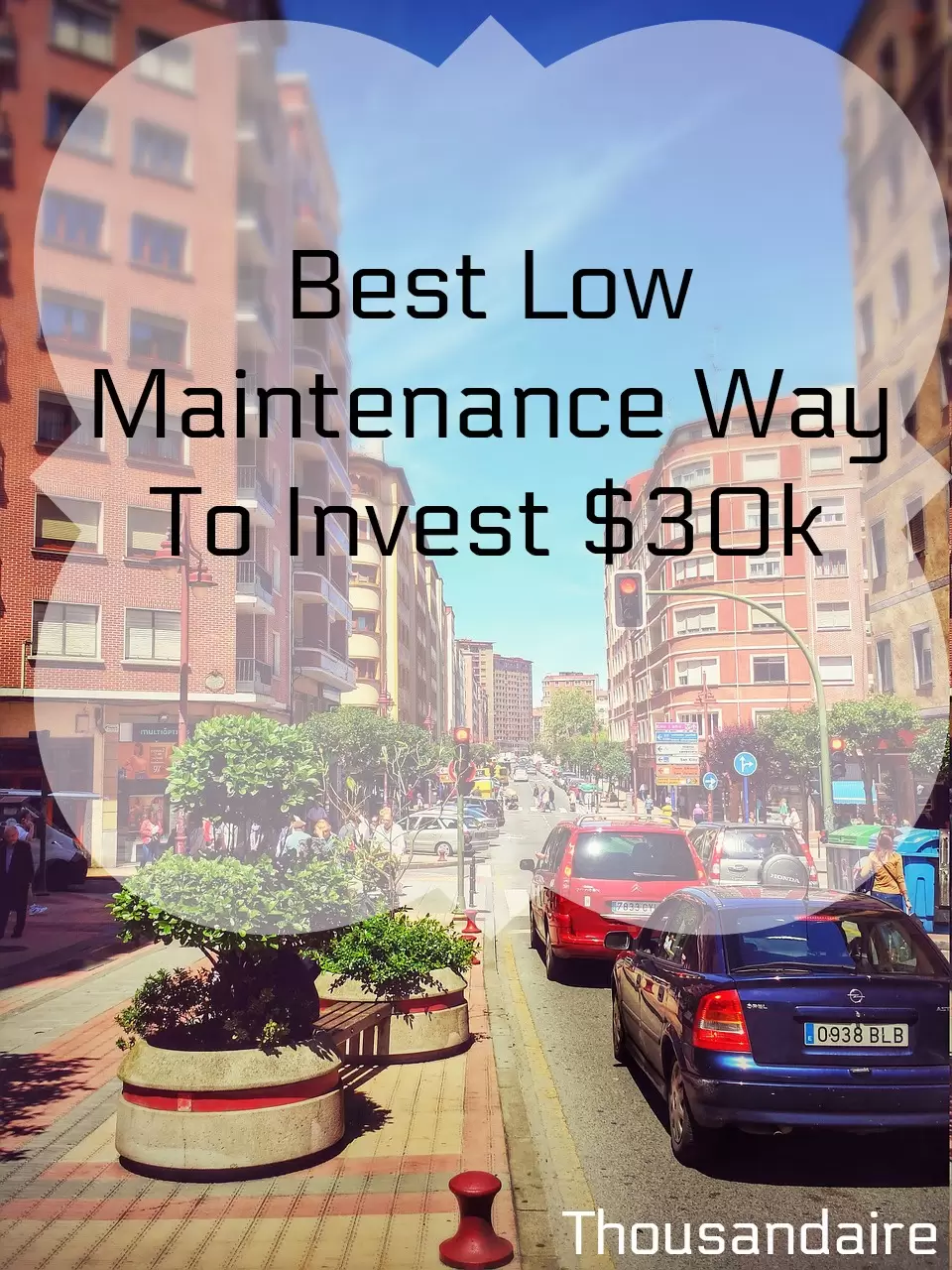 Best Low Maintenance Way To Invest $30k