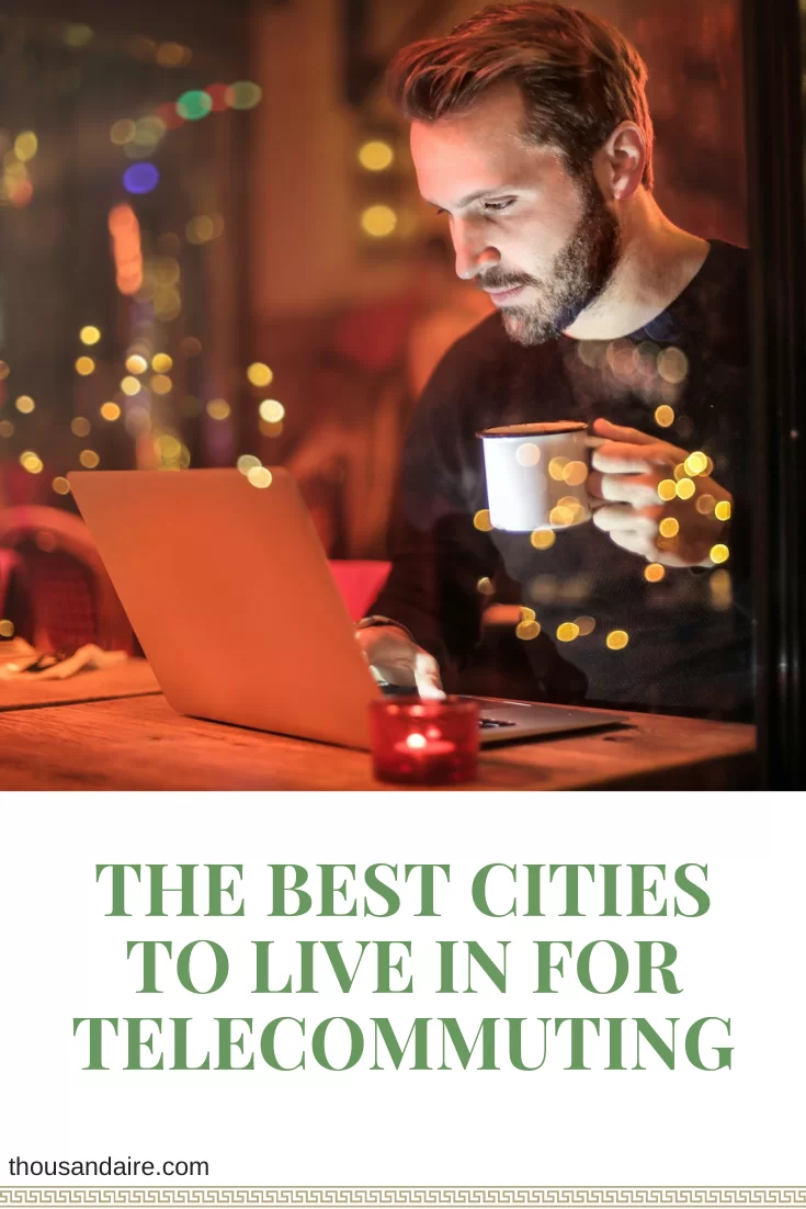 Here are the Best Cities to Live in for Telecommuting